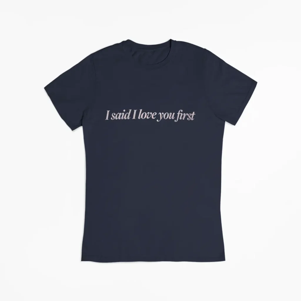 Selena Gomez I said I love you first T-Shirt