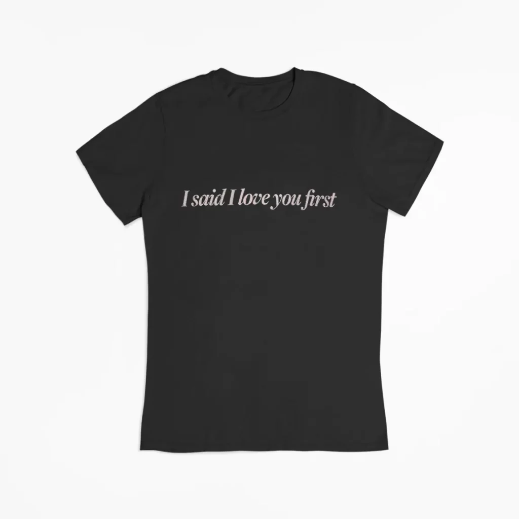 Selena Gomez I said I love you first T-Shirt